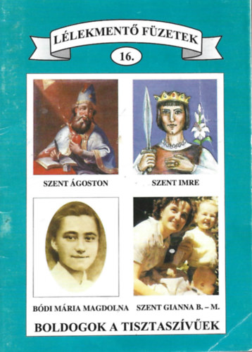 Boldogok a tisztaszívűek (Lélekmentő füzetek 16.)