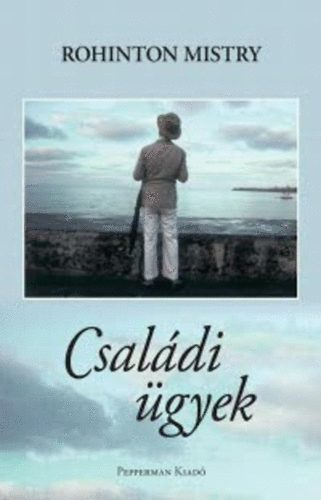 Rohinton Mistry - Csaldi gyek