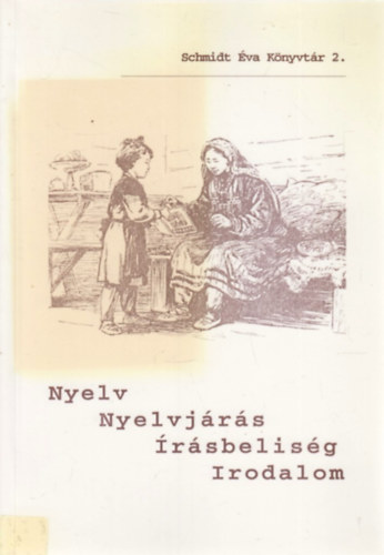 Nyelv, nyelvj�r�s, �r�sbelis�g, irodalom (Schmidt �va K�nyvt�r 2.)