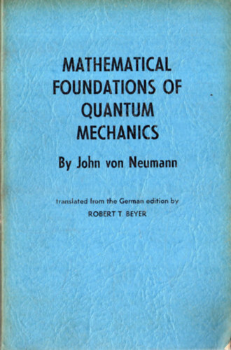 Mathematical foundations of quantum mechanics (A kvantummechanika matematikai alapjai) ANGOL NYELVEN