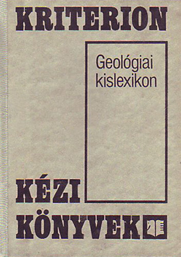 Dr. Mszros Mikls  (szerk.) - Geolgiai kislexikon