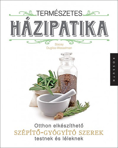 Stacey Dugliss-Wesselman - Term�szetes h�zipatika