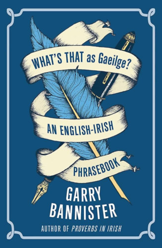 What's That as Gaeilge: An English-Irish Phrasebook