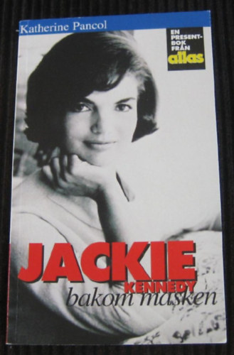 Katherine Pancol - Jackie Kennedy bakom masken