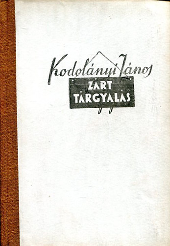 Kodolnyi Jnos - Zrt trgyals (I. kiads)