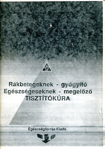 Mregtelent dita - Rkbetegeknek gygyt, egszsgesnek tisztt.