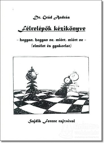 Flrelpk kziknyve - HOGYAN, HOGYAN NE, MIRT, MIRT NE - (ELMLET S GYAKORLAT) (Sajdik Ferenc rajzaival)