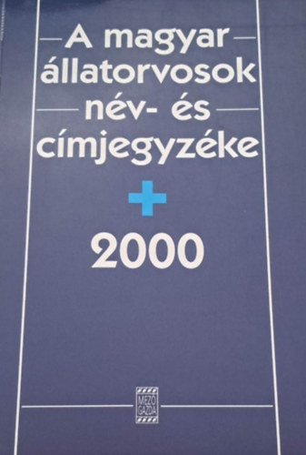 A magyar llatorvosok nv- s cmjegyzke 2000