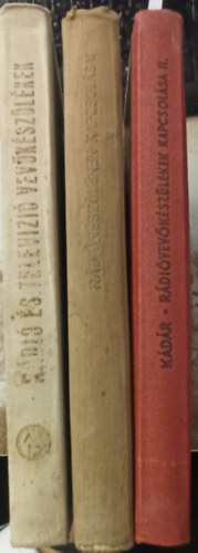 3 db K�d�r G�za: R�di�vev�k�sz�l�kek kapcsol�sa II. +R�di�k�sz�l�kek kapcsol�sai +R�di� �s telev�zi� vev�k�sz�l�kek