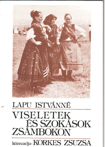 Lapu Istv�nn� - Viseletek �s szok�sok Zs�mbokon