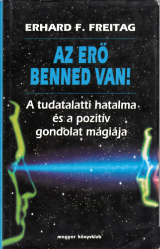 Erhard F. Freitag - Az er benned van!