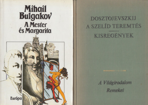 Fjodor Mihajlovics Dosztojevszkij Mihail Bulgakov - 2 db klasszikus orosz: A Mester és Margarita + A szelíd teremtés - Kisregények