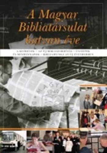 A Magyar Bibliatrsulat hatvan ve