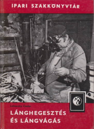 Lnghegeszts s lngvgs (Ipari szakknyvtr)