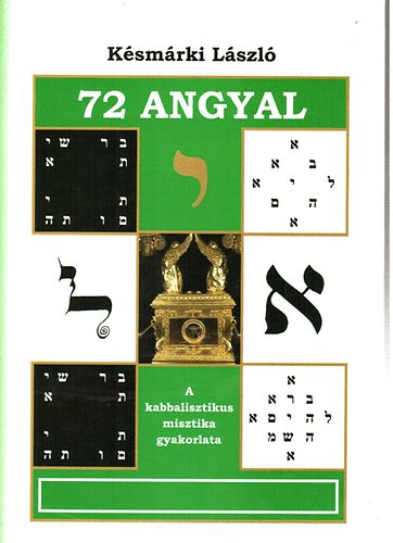 72 Angyal- a kabbalisztikus misztika gyakorlata