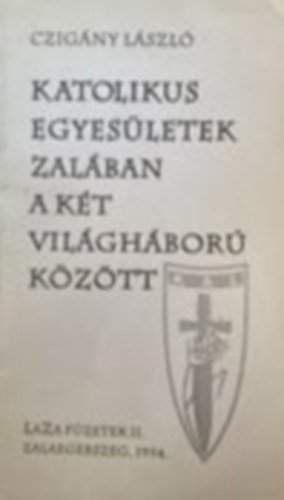 Katolikus egyesletek Zalban a kt vilghbor kztt
