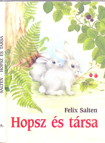 Felix Salten - Hopsz s trsa (Die 15 Hasen - Vincze va grafikival)
