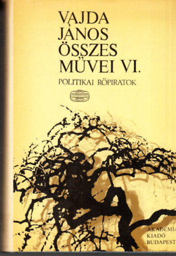 Vajda Jnos sszes mvei VI.(Politikai rpiratok)