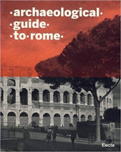 Adriano La Regina - Archaeological Guide to Rome