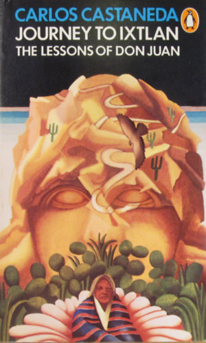 Journey to Ixtlan. The Lessons of Don Juan