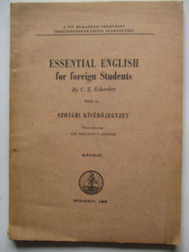 Essential English for foreign Students, Book I. Sz�t�ri k�s�r�jegyzet