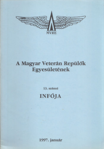 A Magyar Vetern Replk Egyesletnek 13. szm infja 1997. janur