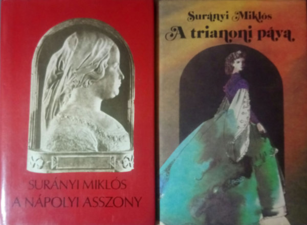 A npolyi asszony + A trianoni pva - Galeotto Marzio - Hsvt Szent Ilonn (4 m kt ktetbe ktve)