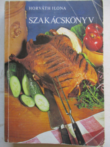Horvth Ilona - Horvth Ilona szakcsknyv - puhatbls