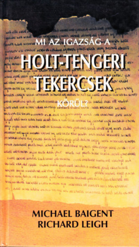 Mi az igazs�g a holt-tengeri tekercsek k�r�l?