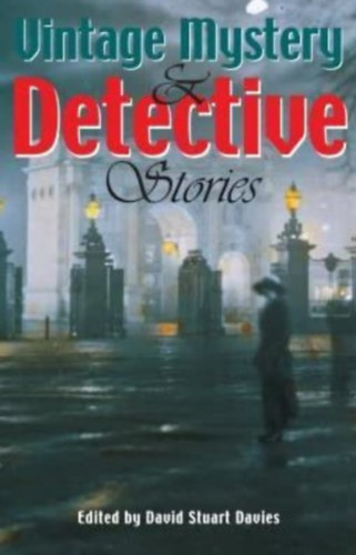 Edgar Wallace, Ernest Bramah, Fergus Hume, G.K. Chesterton, Grant Allen, Harry Blyth, Gilbert Keith Chesterton Arnold Bennett - Vintage Mystery and Detective Stories - Krimik �s detekt�vt�rt�netek