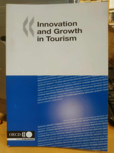 Innovation and Growth in Tourism (Innovci s nvekeds a turizmusban)