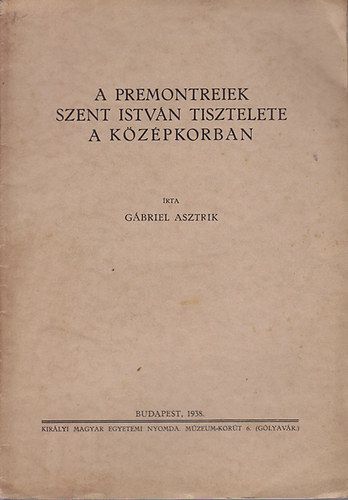 A premontreiek Szent Istvn tisztelete a kzpkorban
