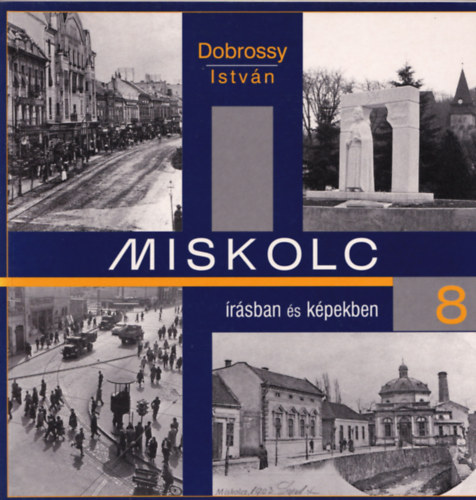 Dobrossy Istvn - Miskolc rsban s kpekben 8.