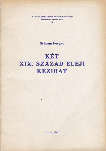 Schram Ferenc - Kt XIX. szzad eleji kzirat