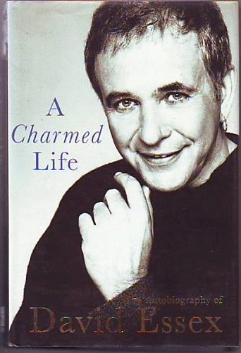 David Essex - A Charmed Life (The Autobiography of David Essex)