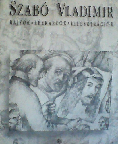 Szab Vladimr - Rajzok - Rzkarcok - Illusztrcik
