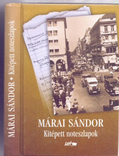 Kit�pett noteszlapok (M�rai S�ndor �sszegy�jt�tt �r�sai ausztriai �s n�metorsz�gi lapokban)