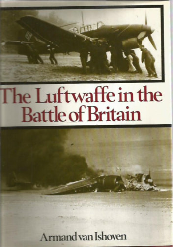 Armand van Ishoven - The Luftwaffe in the Battle of Britain
