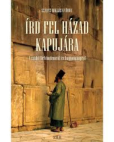 rd fel hzad kapujra - A zsid trtnelemrl s hagyomnyrl