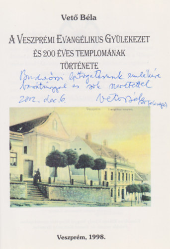 A Veszprmi Evanglikus Gylekezet s 200 ves templomnak trtnete (Dediklt)