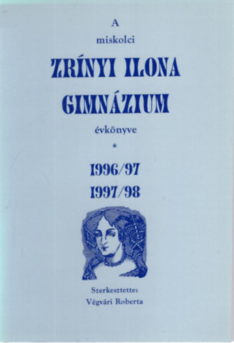 A miskolci Zrnyi Ilona Gimnzium vknyve 1996/97, 1997/98