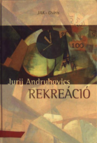 Jurij Andruhovics - Rekre�ci�