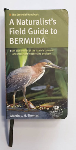 A Naturalist's Field Guide to Bermuda (An exploration of the island's common and important wildlife and geology)