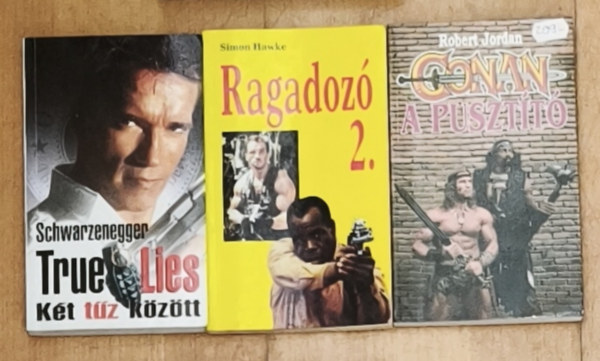 3db Arnold Schwarzenegger filmjei alapj�ul szolg�l� reg�ny, vele a bor�t�kon - Conan a puszt�t�, Ragadoz� 2., True Lies-K�t t�z k�z�tt