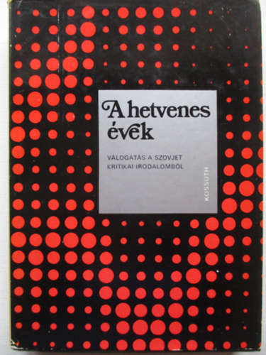 A hetvenes �vek - V�logat�s a szovjet kritikai irodalomb�l
