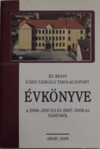 Az Aradi Csiky Gergely Iskolacsoport vknyve a 2006-2007-es s 2007-2008-as tanvrl