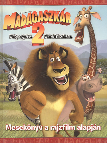DreamWorks - Madagaszkr 2. Mg egytt. Mr Afrikban.
