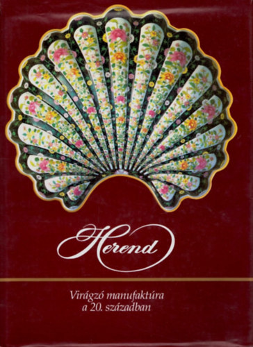 Herend - Virgz manufaktra az ezredforduln