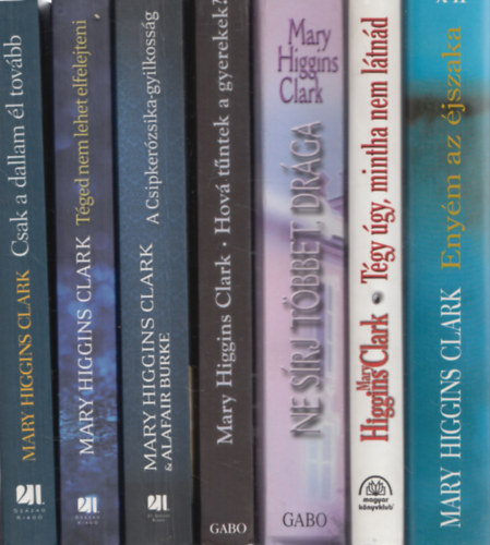 7 db. krimi: Csak a dallam l tovbb + Tged nem lehet elfelejteni + A Csipkerzsika-gyilkossg + Hova tntek a gyerekek? + Ne srj tbbet, drga + Tgy gy, mintha nem ltnd + Enym az jszaka