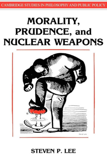 Morality, Prudence, and Nuclear Weapons (Erklcs, vatossg s nukleris fegyverek)